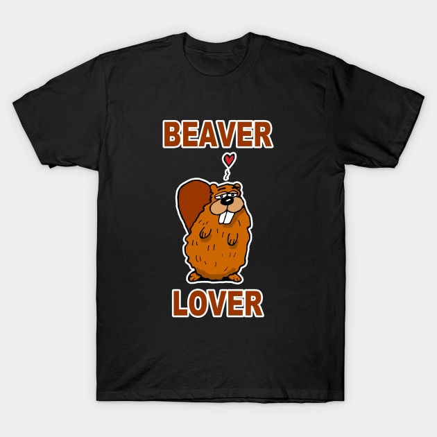 Beaver Lover T-Shirt by RockettGraph1cs